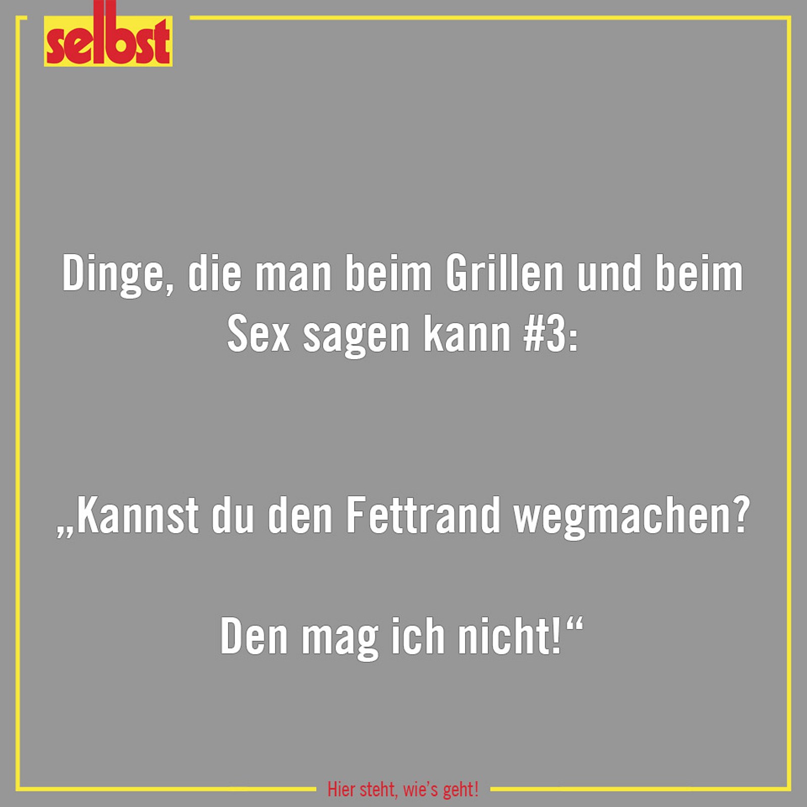 Nur am Grill lustig Meckern über die Speckschwarte Sprüche, die