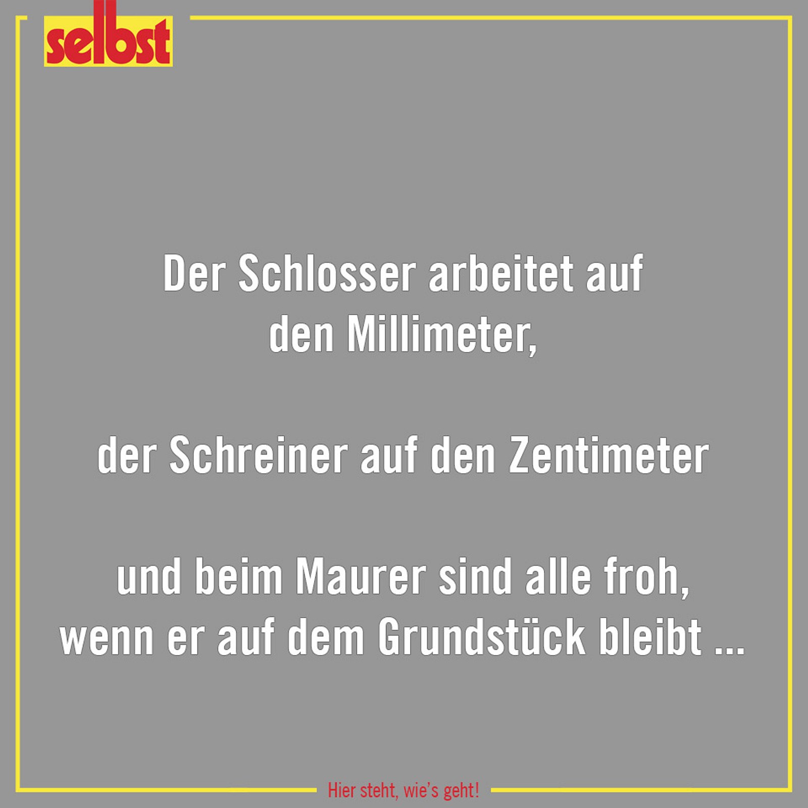 HandwerkerSpruch, der wirklich wahr ist Die lustigsten Sprüche über
